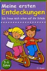Meine ersten Entdeckungen: Ich freue mich schon auf die Schule, Band 3 (5-6 Jahre) Non-fiction