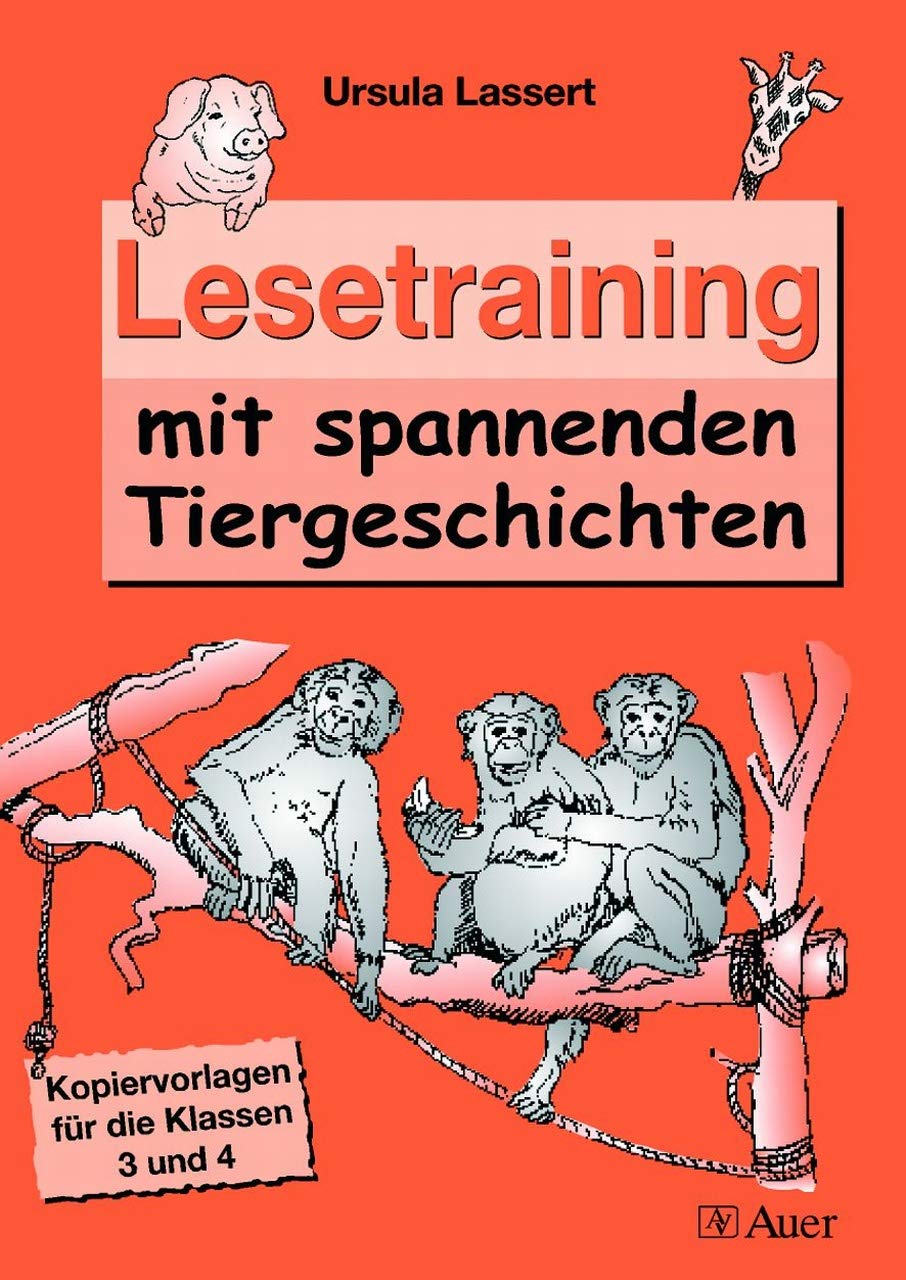 Lesetraining mit spannenden Tiergeschichten: Kopiervorlagen für die Klassen 3 und 4 Education & Training