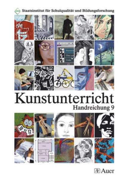 Handreichung für den Kunstunterricht in der Jahrgangsstufe 9: (9. Klasse) (ISB-Handreichungen) Education & Training