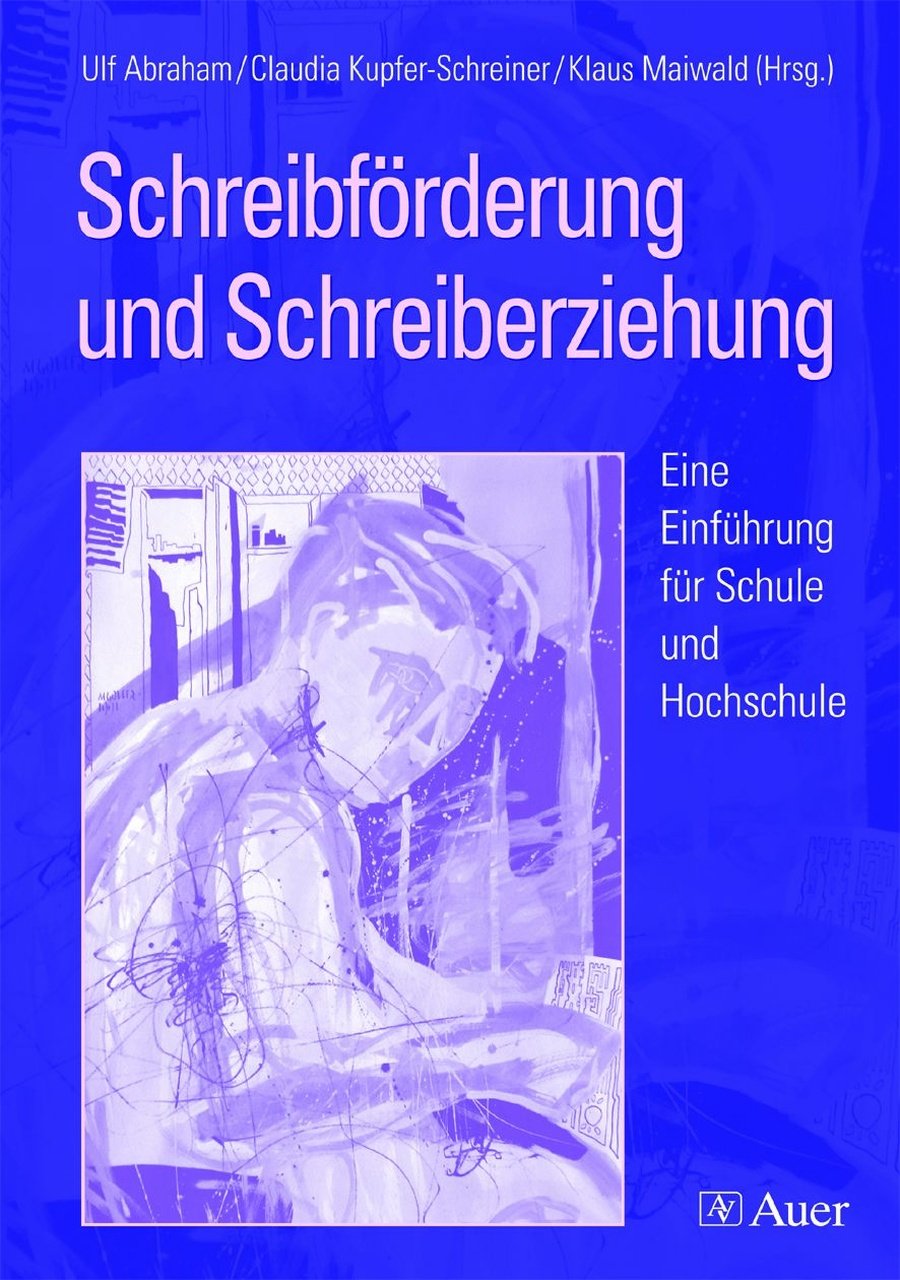 Schreibförderung und Schreiberziehung: Eine Einführung für Schule und Hochschule (Alle Klassenstufen) Learning & Reference