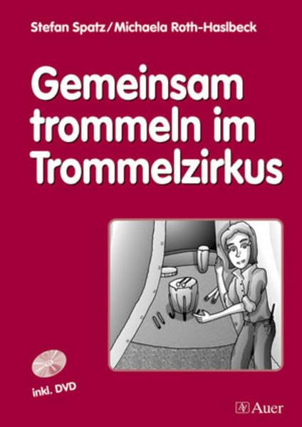 Gemeinsam trommeln im Trommelzirkus: mit DVD (1. bis 4. Klasse) Education & Training