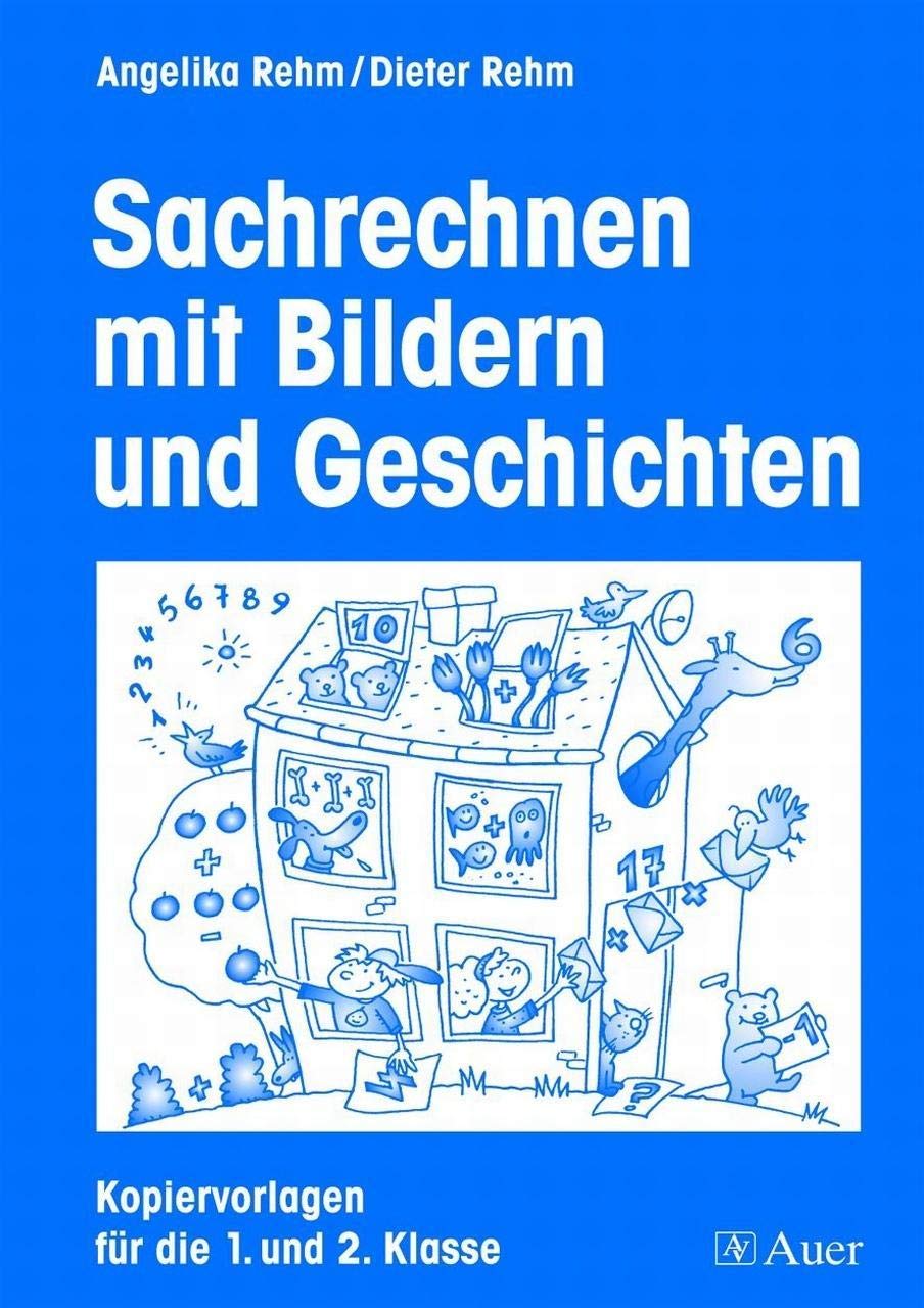 Sachrechnen mit Bildern und Geschichten: Mit Kopiervorlagen (1. und 2. Klasse) Learning & Reference