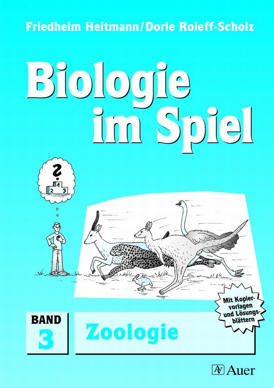 Biologie im Spiel, Band 3: Zoologie, Mit Kopiervorlagen und Lösungsblättern (5. bis 10. Klasse) Learning & Reference