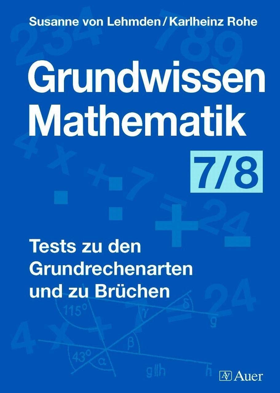 Grundwissen Mathematik Klasse 7/8: 20 praxiserprobte Mathe-Tests mit Lösungen Learning & Reference