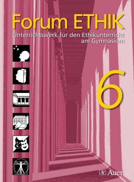 Forum Ethik 6. Schülerbuch. Unterrichtswerk für den Ethikunterricht am Gymnasium Study Guides