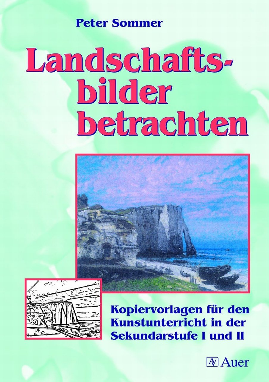 Landschaftsbilder betrachten: Kopiervorlagen für den Kunstunterricht in der Sekundarstufe I und II (5. bis 13. Klasse) Film, Art & Culture