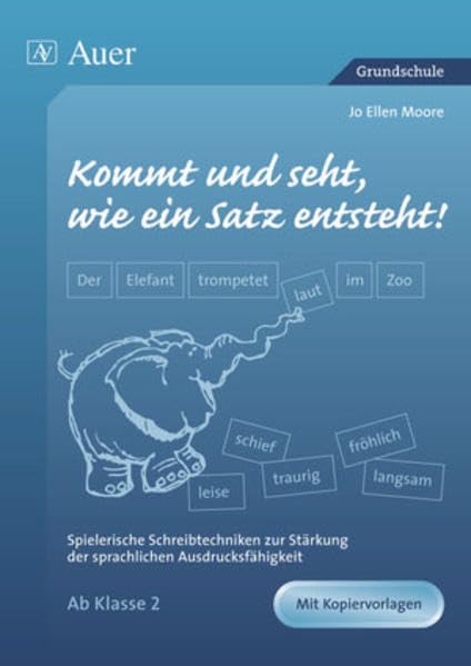 Kommt und seht, wie ein Satz entsteht!: Unterrichtsmaterialien zum Kennenlernen und Anwenden der Satzglieder und Wortarten (2. bis 4. Klasse) Education & Training