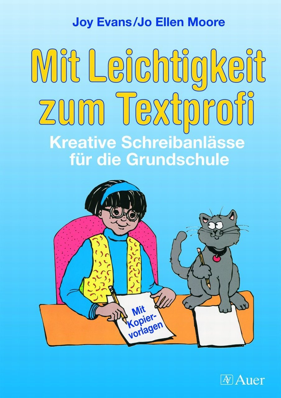 Mit Leichtigkeit zum Textprofi: Kreative Schreibanlässe für die Grundschule, Mit Kopiervorlagen (1. bis 4. Klasse) Learning & Reference