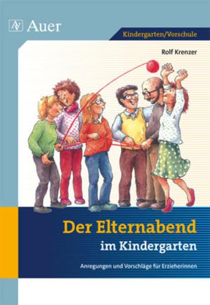 Der Elternabend im Kindergarten: Anregungen und Vorschläge für Erzieherinnen (1. Klasse/Vorschule) Learning & Reference