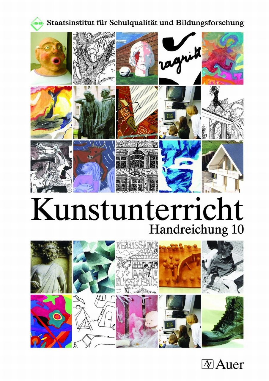 Handreichung für den Kunstunterricht in der Jahrgangsstufe 10: (10. Klasse) (ISB-Handreichungen) Education & Training