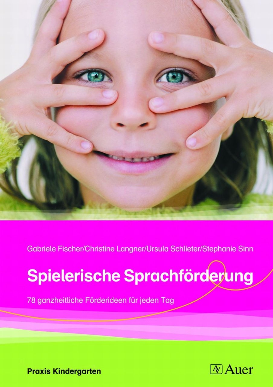 Spielerische Sprachförderung: 78 ganzheitliche Förderideen für jeden Tag (1. Klasse/Vorschule) Leisure & Fun