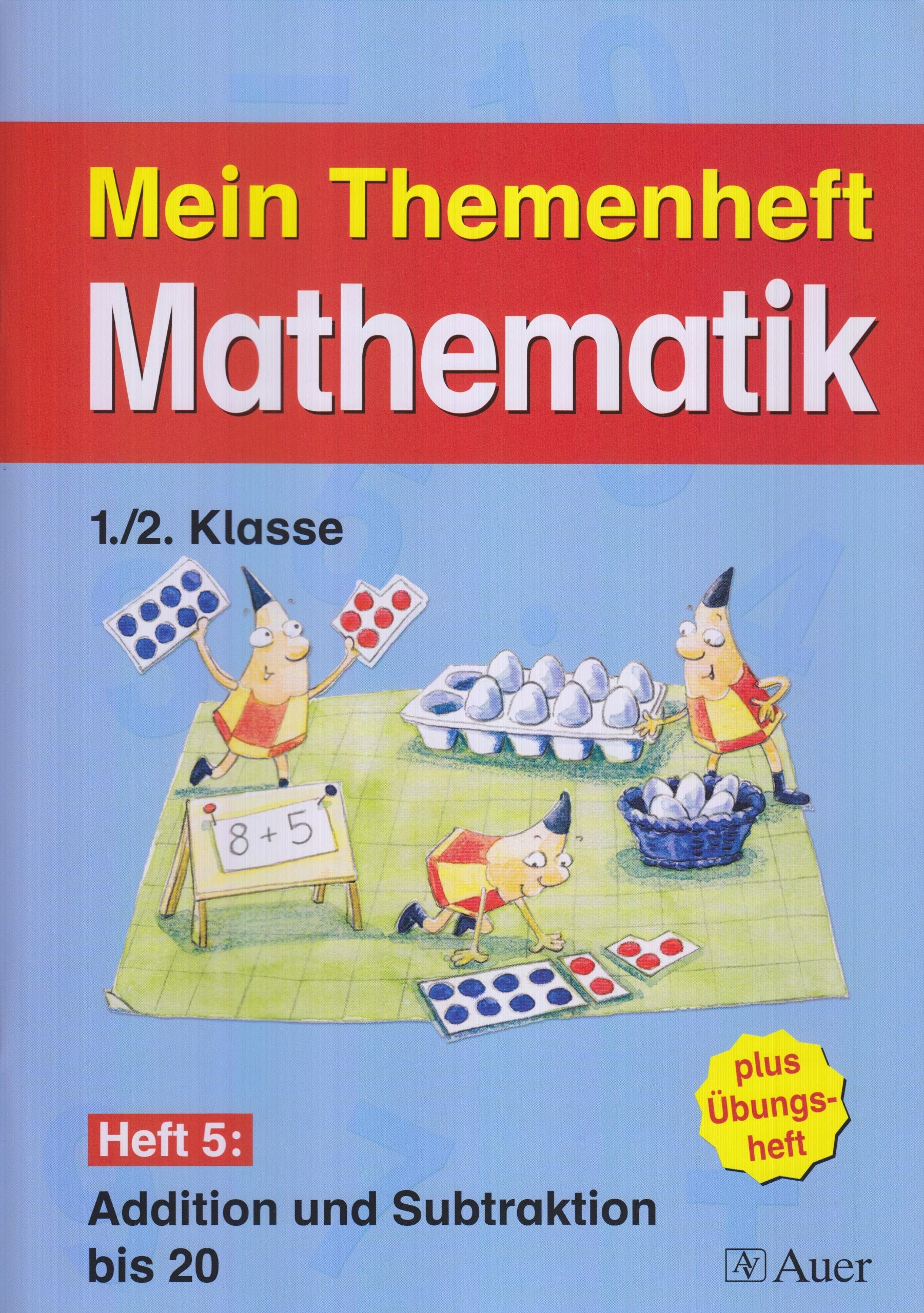Meine Themenhefte Mathematik 1./2. Klasse, Teil 1 - Sammelwerk / "Mein Themenheft Mathematik" 1./2. Klasse - Addition und Subtraktion bis 20 Study Guides