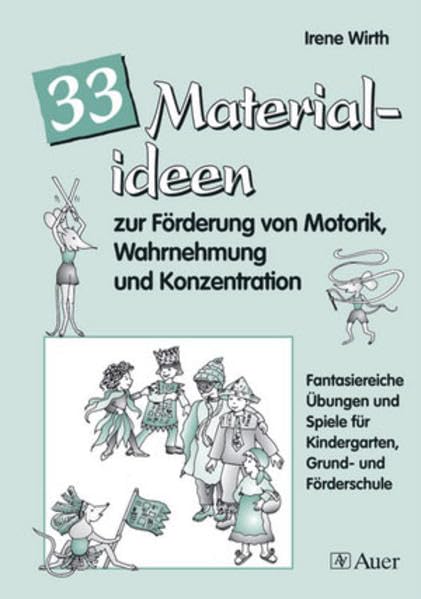 33 Materialien zur Förderung von Motorik, Wahrnehmung und Konzentration Education & Training