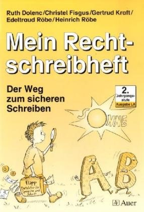 Mein Rechtschreibheft. Der Weg zum sicheren Schreiben / Mein Rechtschreibheft: Der Weg zum sicheren Schreiben. 2. Jahrgangsstufe - Ausgabe LA Study Guides