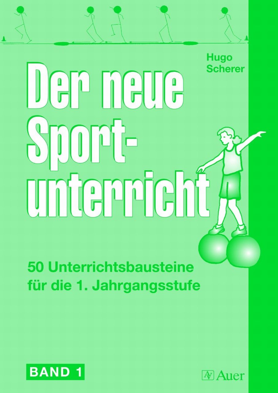 Der neue Sportunterricht: 50 Unterrichtsbausteine (1. Klasse) Learning & Reference