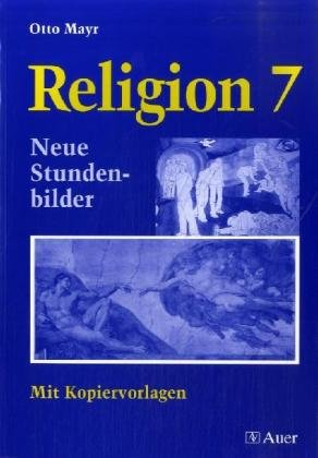 Religion 7: Neue Stundenbilder. Mit Kopiervorlagen Study Guides