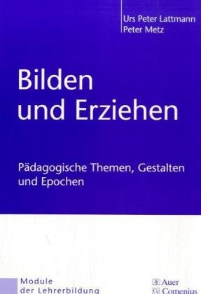 Module der Lehrerbildung / Bilden und Erziehen: Pädagogische Themen, Gestalten und Epochen Politics & History