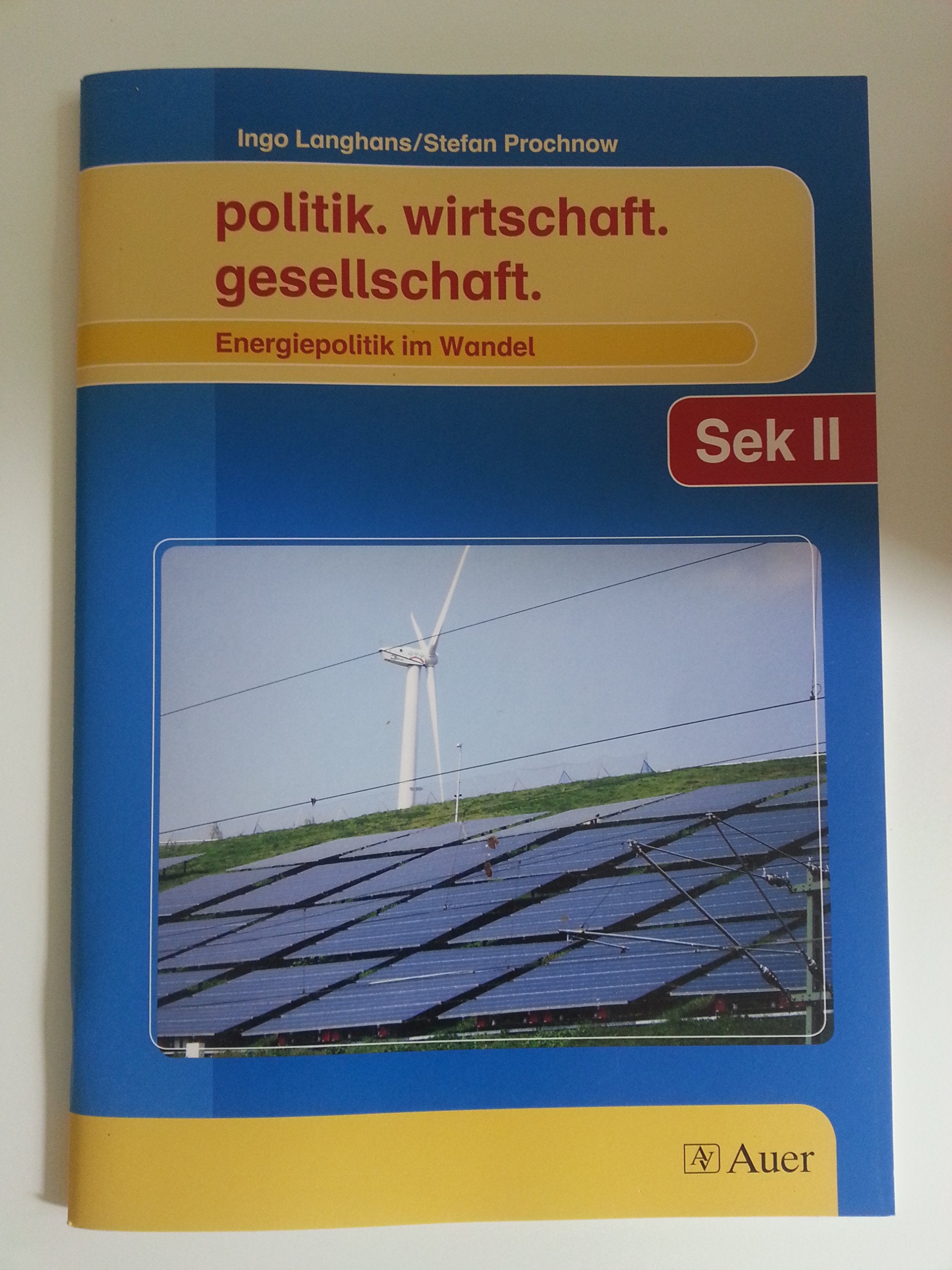 politik. wirtschaft. gesellschaft. Energiepolitik im Wandel. Themenhefte für die Sekundarstufe II Study Guides