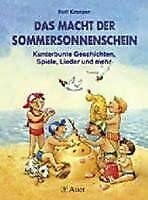 Das macht der Sommersonnenschein: Kunterbunte Geschichten, Spiele, Lieder und mehr Non-fiction
