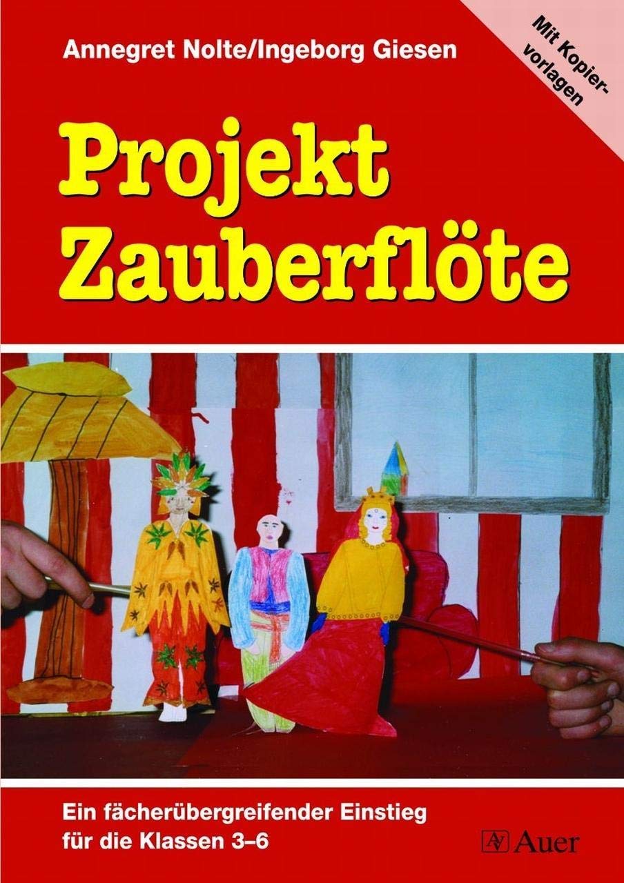 Projekt Zauberflöte: Ein fächerübergreifender Einstieg für die Klassen 3-6 | Mit Kopiervorlagen Film, Art & Culture