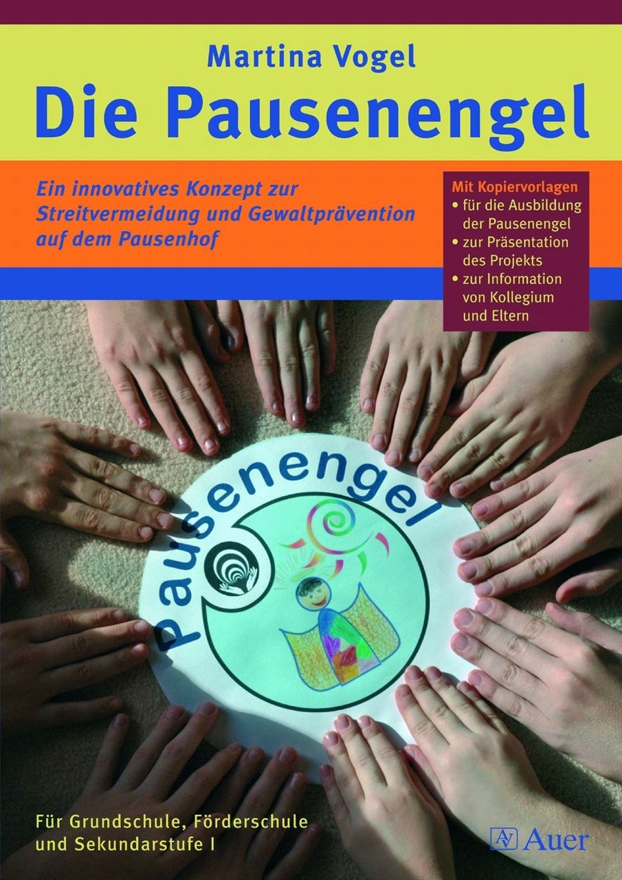 Die Pausenengel: Ein innovatives Konzept zur Streitvermeidung und Gewaltprävention auf dem Pausenhof (3. bis 10. Klasse) Learning & Reference