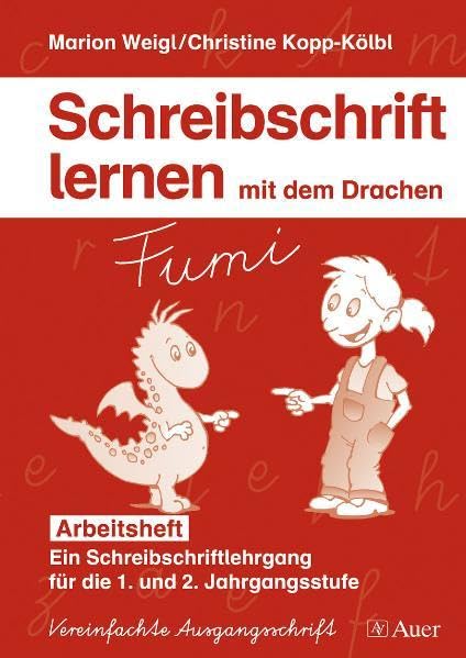 Schreibschrift lernen mit dem Drachen Fumi - Arbeitsheft Vereinfachte Ausgangsschrift: Ein Schreibschriftlehrgang für die 1. und 2. Jahrgangsstufe. + DIN-A5 Übungsheft Study Guides
