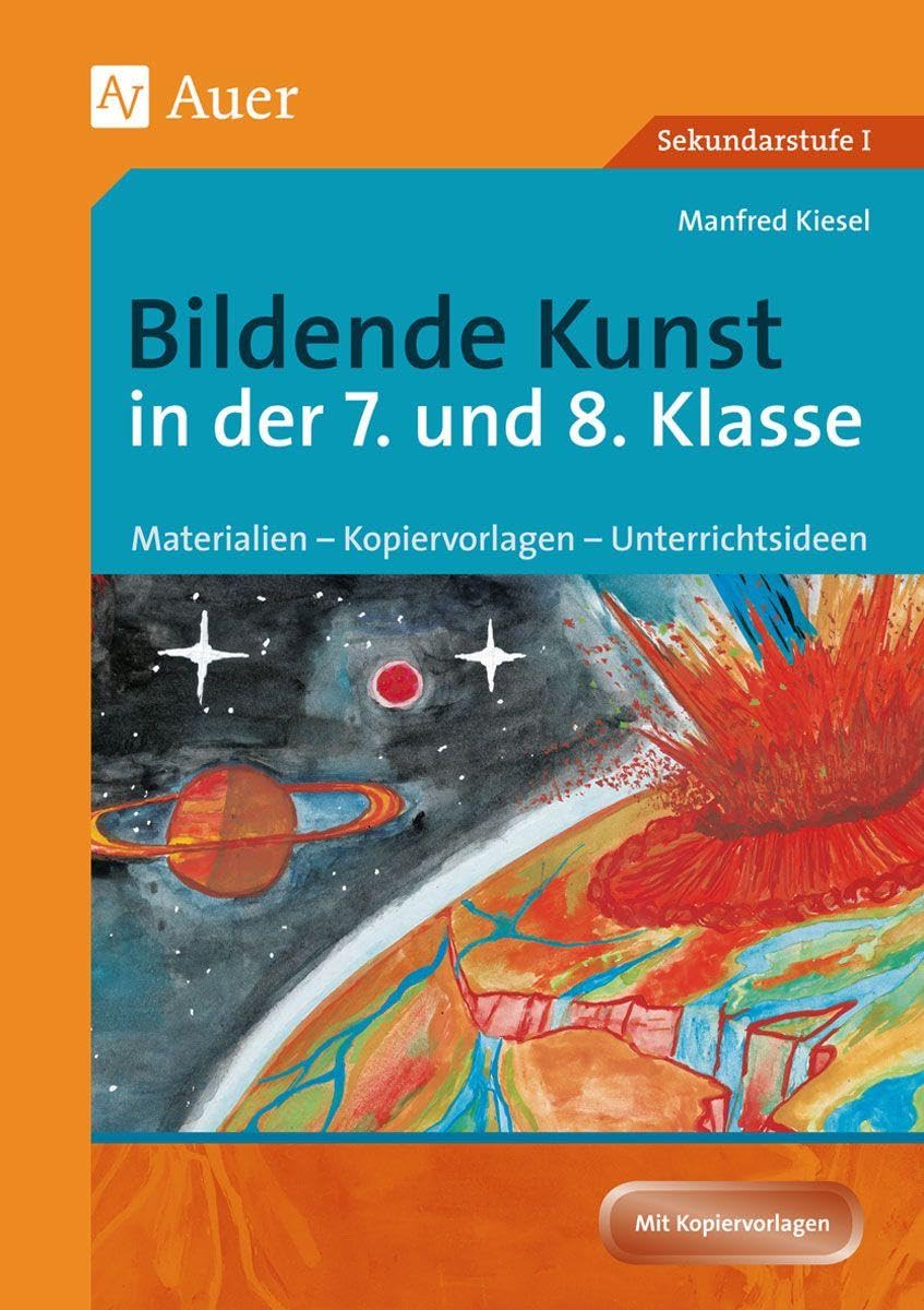 Bildende Kunst in der 7. und 8. Klasse Learning & Reference