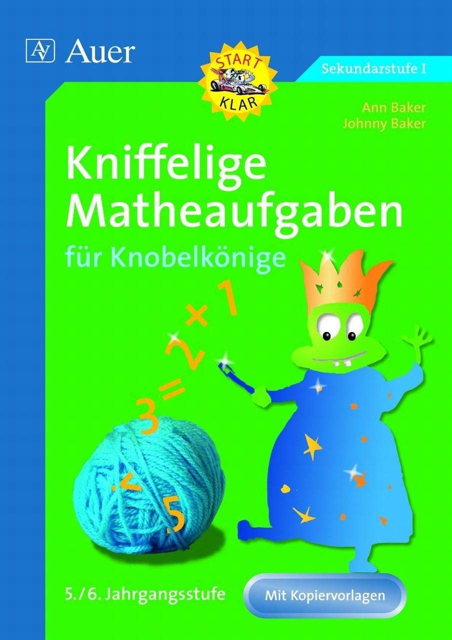 Kniffelige Matheaufgaben für Knobelkönige 5/6: Mit Kopiervorlagen (5. und 6. Klasse) Learning & Reference