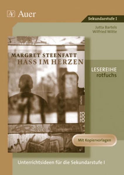 Margret Steenfatt: Hass im Herzen: Unterrichtsideen für die Sekundarstufe I, Mit Kopiervorlagen (5. bis 10. Klasse) Study Guides
