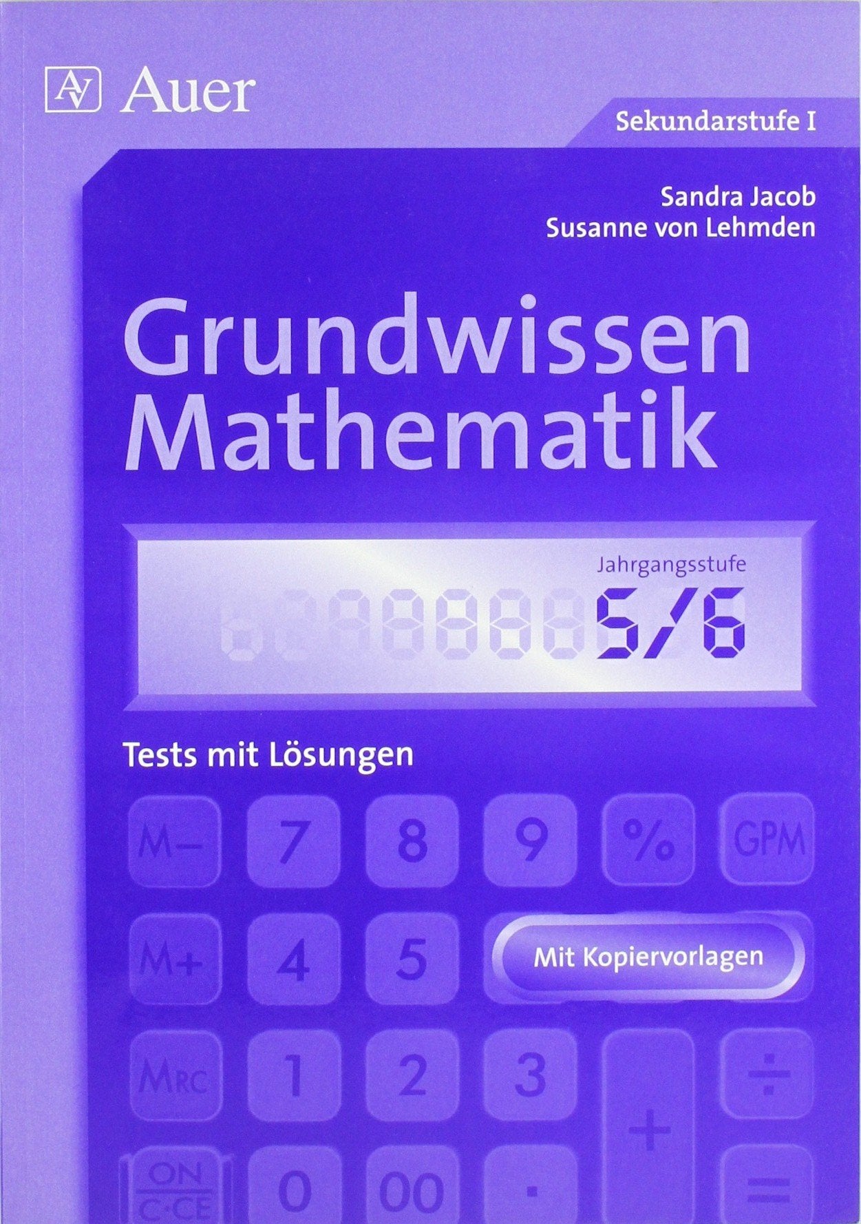 Grundwissen Mathematik Klasse 5/6: 20 praxiserprobte Mathe-Tests mit Lösungen Education & Training