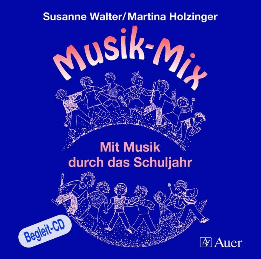 Musik-Mix (Begleit-CD): Mit Musik durch das Schuljahr (1. bis 4. Klasse) Education & Training