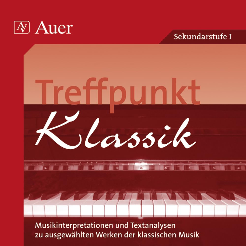 Treffpunkt Klassik. Begleit-CD: Musikinterpretationen und Textanalysen zu ausgewählten Werken der klassischen Musik. Sekundarstufe 1 cd