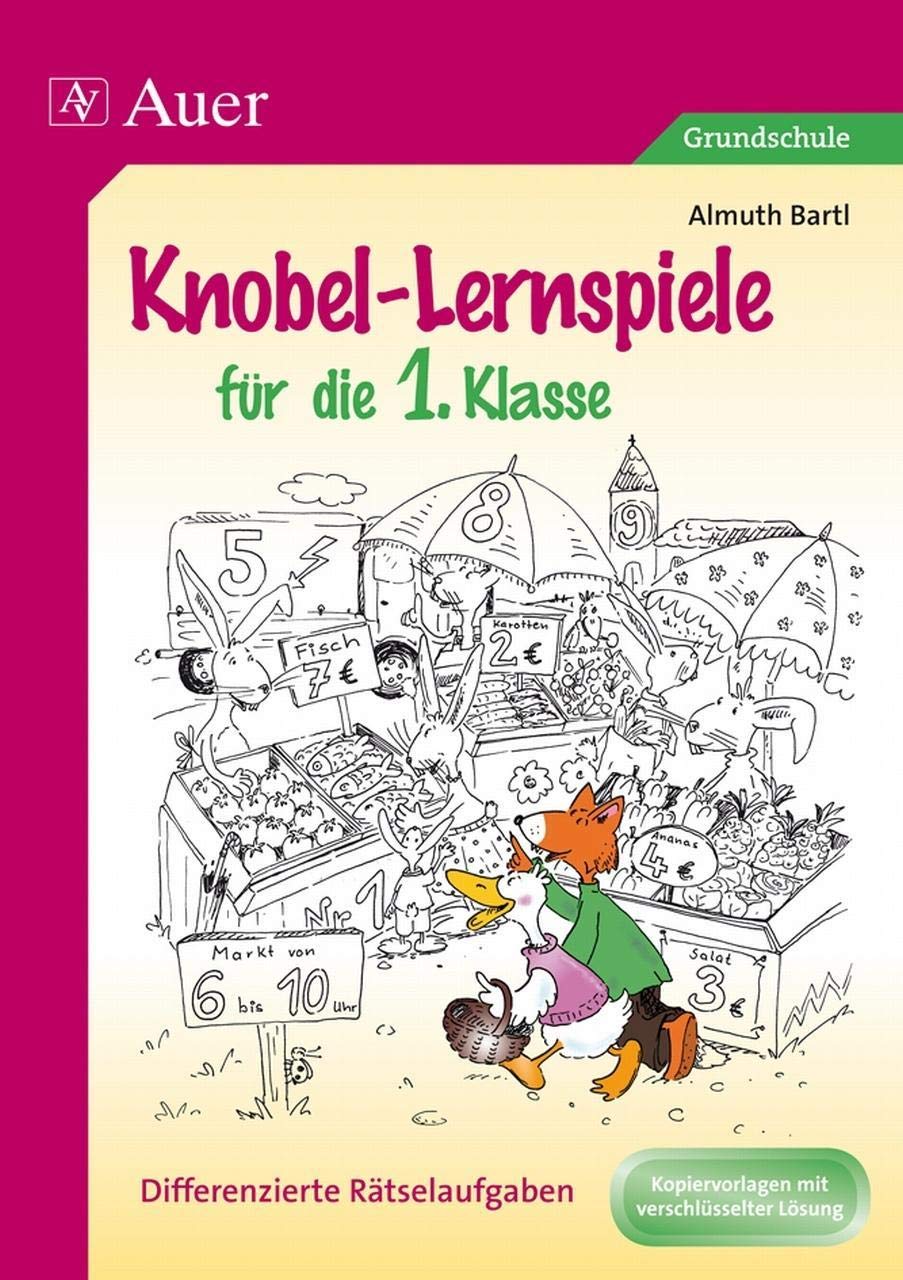 Knobel-Lernspiele für die 1. Klasse: Differenzierte Rätselaufgaben: Differenzierte Rätselaufgaben. Kopiervorlagen mit verschlüsselter Lösung Learning & Reference