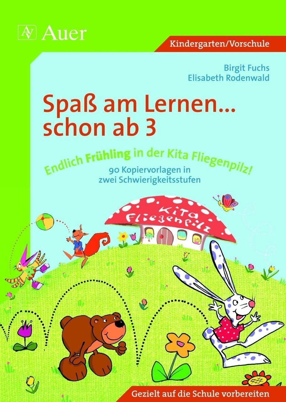 Endlich Frühling in der Kita Fliegenpilz!: Grundlagen für erfolgreiches Lernen bei allen Kindern von 3-6 schaffen, 2 Schwierigkeitsstufen (Kindergarten) (Spaß am Lernen ... schon ab 3) Learning & Reference