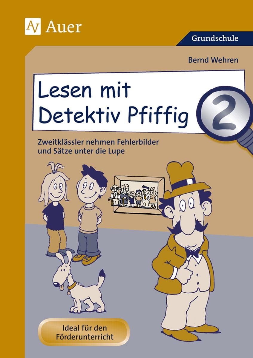 Lesen mit Detektiv Pfiffig 2: Zweitklässler nehmen Fehlerbilder und Sätze unter die Lupe Learning & Reference
