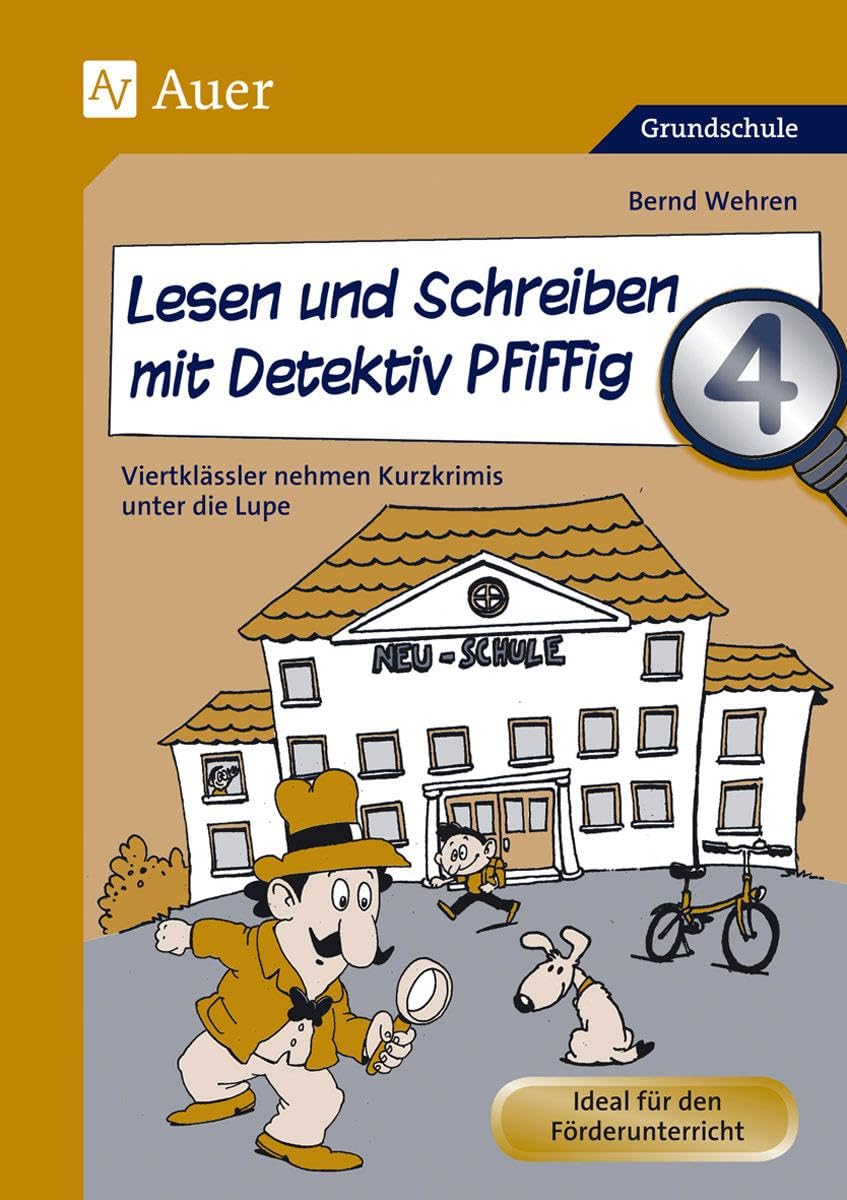 Lesen und Schreiben mit Detektiv Pfiffig 4 - Viertklässler nehmen Kurzkrimis unter die Lupe Learning & Reference