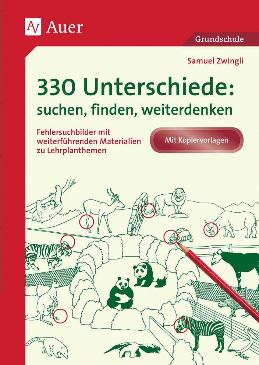330 Unterschiede: Suchen, finden, weiterdenken: Fehlersuchbilder mit weiterführenden Materialien zu Lehrplanthemen (1. bis 4. Klasse): ... zu Lehrplanthemen. Mit Kopiervorlagen Learning & Reference