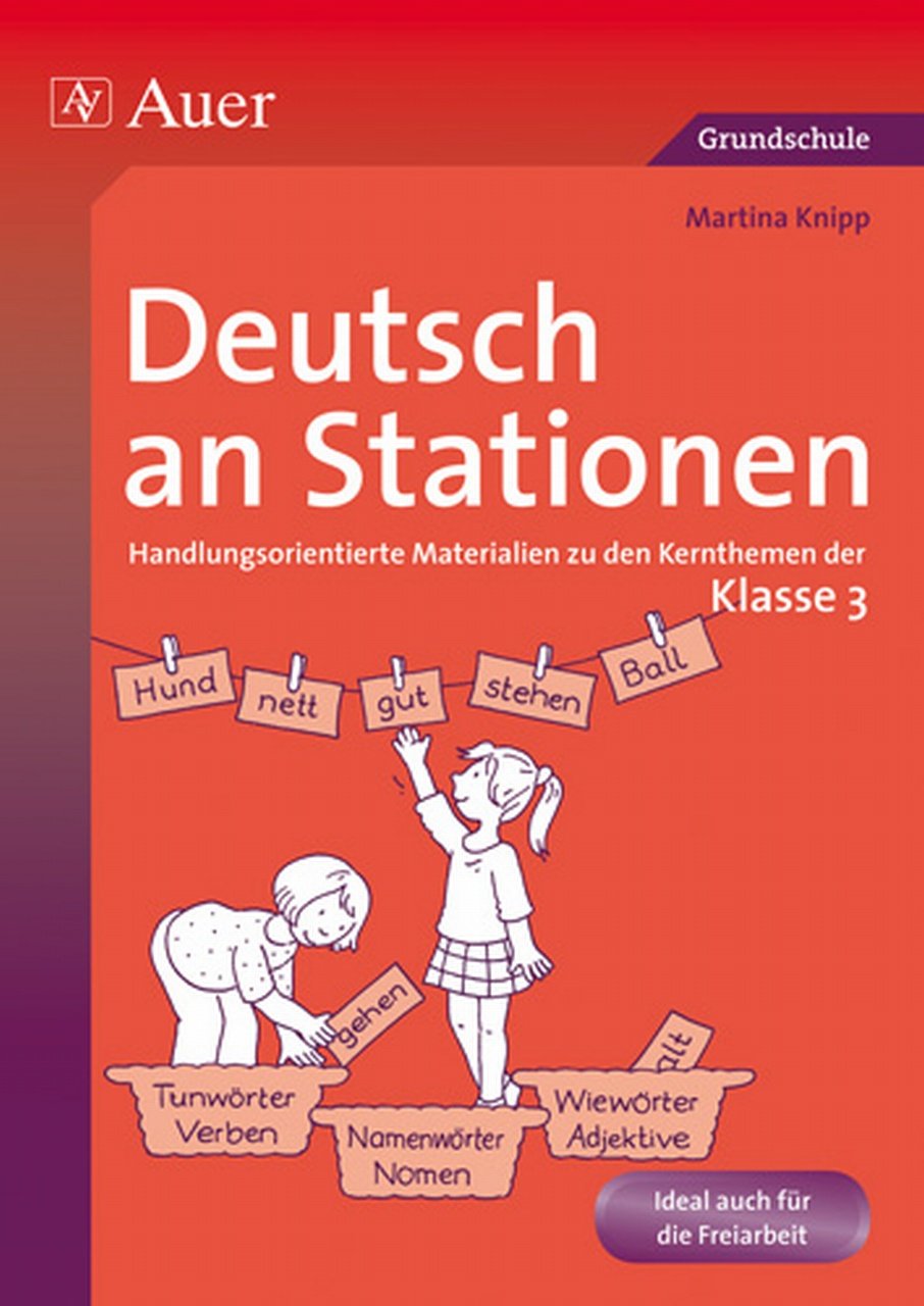 Deutsch an Stationen 3: Handlungsorientierte Materialien zu den Kernthemen der Klasse 3 (Stationentraining Grundschule Deutsch) Study Guides