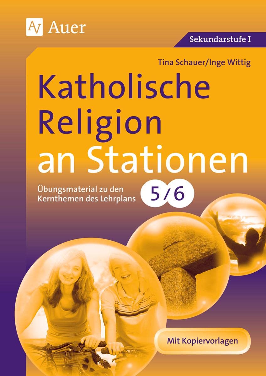 Katholische Religion an Stationen 5-6: Übungsmaterial zu den Kernthemen des Lehrplans, Klasse 5/6: Übungsmaterial zu den Kernthemen des Lehrplans 5/6. ... (Stationentraining Sekundarstufe Religion) Study Guides
