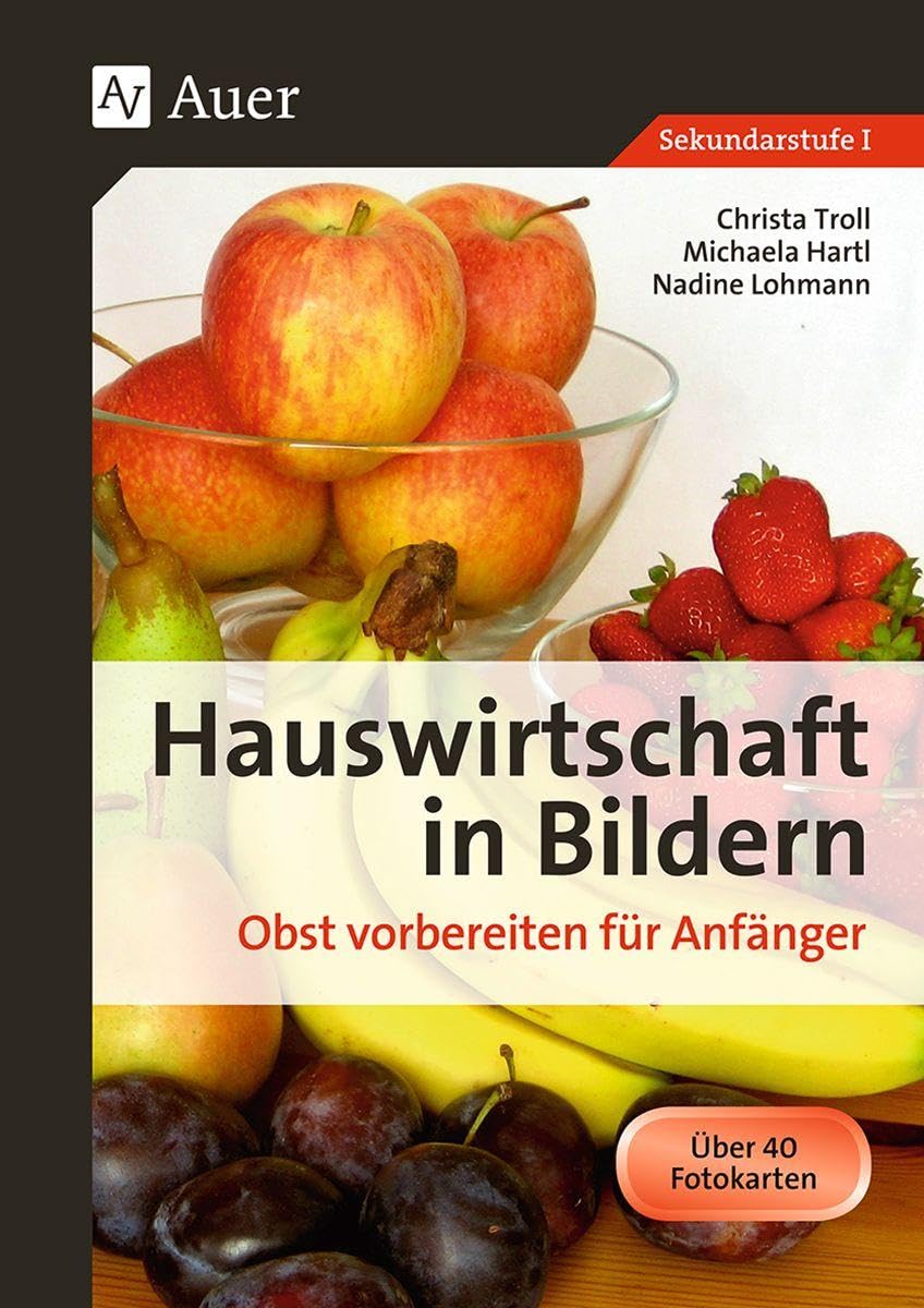 Hauswirtschaft in Bildern. Obst vorbereiten für Anfänger Study Guides