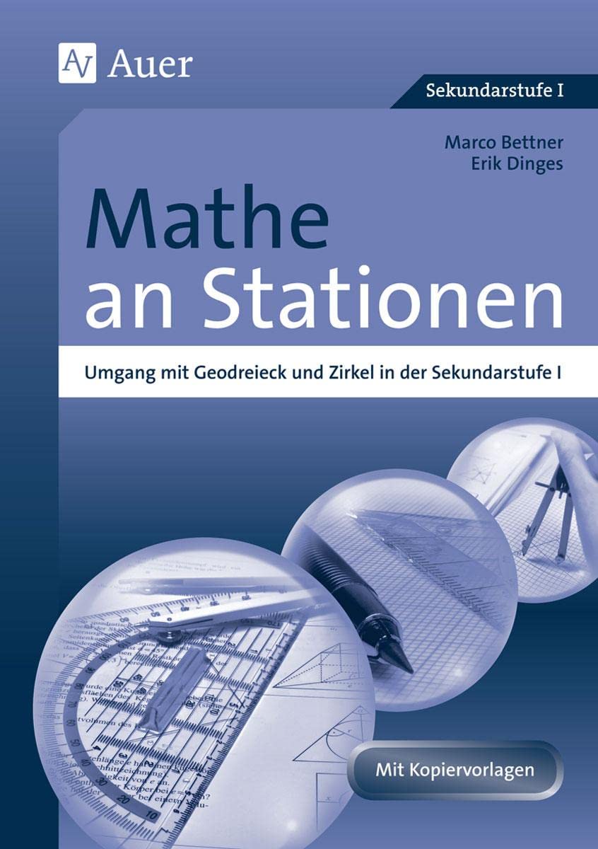 Mathe an Stationen, Umgang mit Geodreieck & Zirkel: in der Sekundarstufe I (5. bis 10. Klasse) (Stationentraining Sek. Mathematik) Learning & Reference