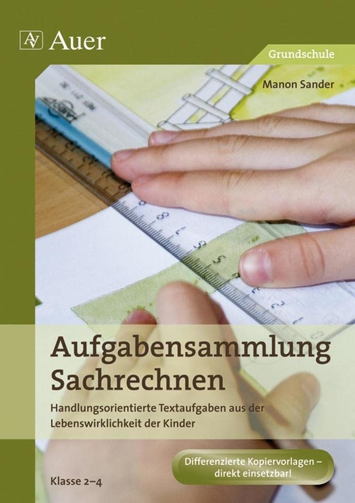 Aufgabensammlung Sachrechnen: Handlungsorientierte Textaufgaben aus der Lebenswirklichkeit der Kinder (2. bis 4. Klasse) Study Guides