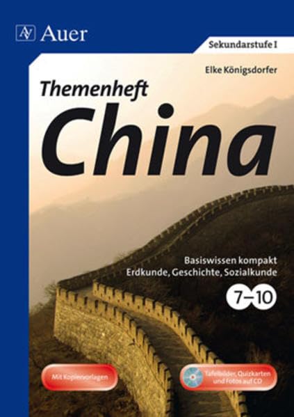 Themenheft China: Basiswissen kompakt Erdkunde, Geschichte, Sozialkunde, Klasse 7-10 Learning & Reference