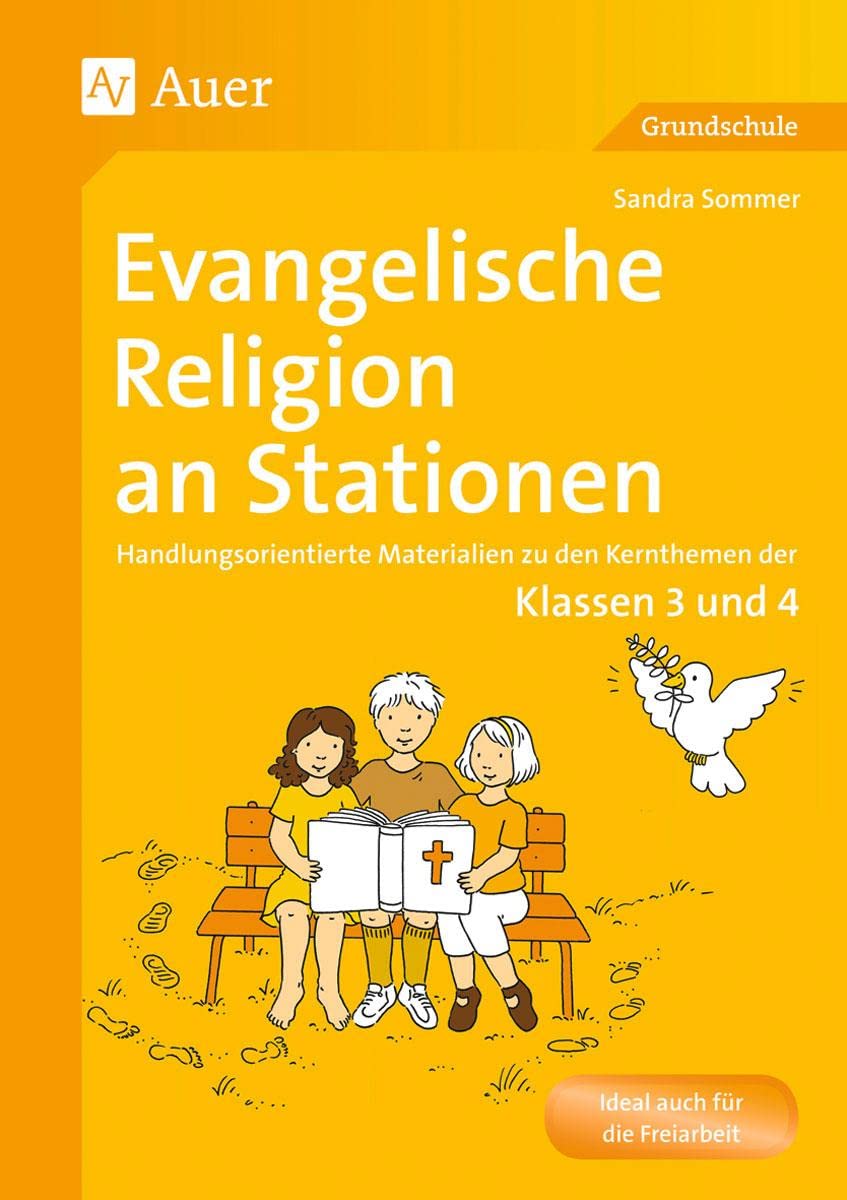 Evangelische Religion an Stationen: Handlungsorientierte Materialien zu den Kernthemen der Klassen 3 und 4 (Stationentraining Grundschule Evang. Religion) Learning & Reference