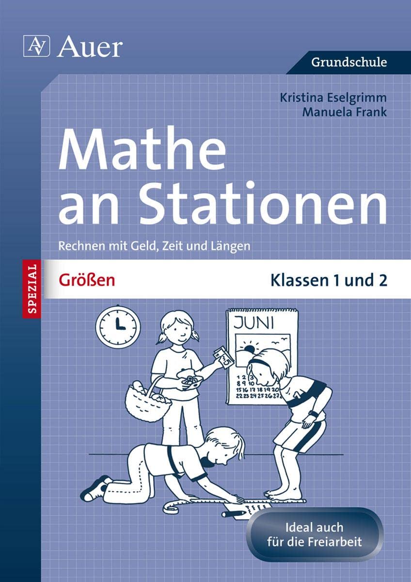 Größen an Stationen: Rechnen mit Geld, Zeit und Längen | Klassen 1 und 2 (Stationentraining Grundschule Mathe) Learning & Reference