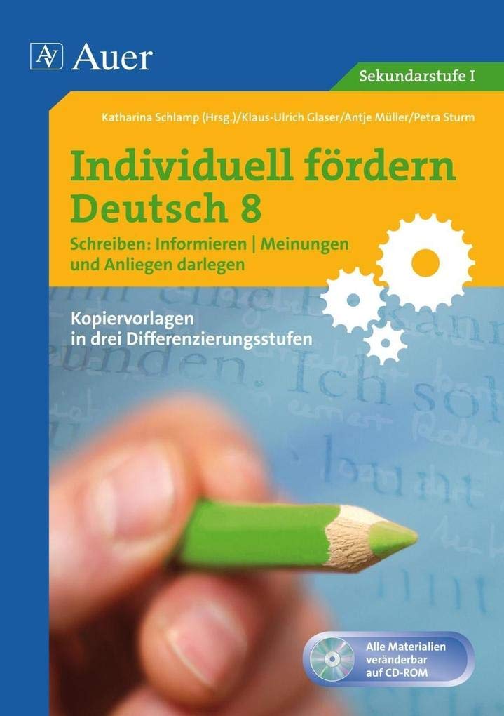 Individuell fördern: Deutsch 8 Schreiben: Informieren. Meinungen & Anliegen darlegen Learning & Reference