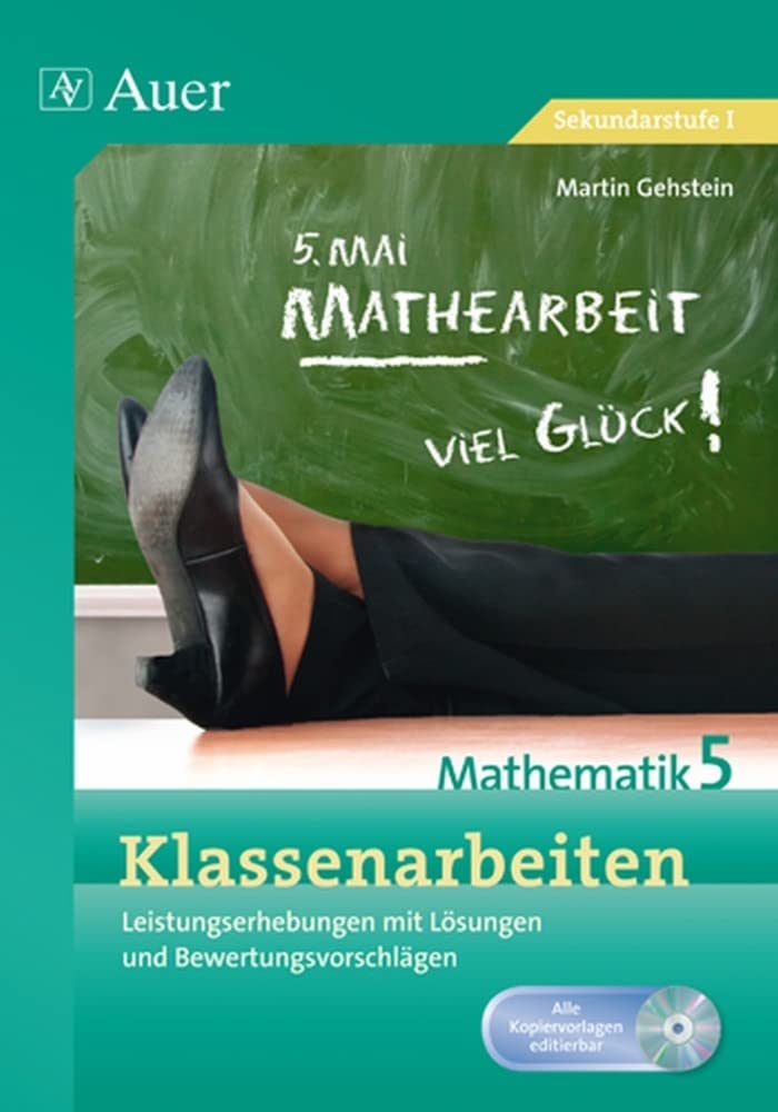 Klassenarbeiten Mathematik 5: Leistungserhebung mit Lösungen und Bewertungsvorschlägen (Klassenarbeiten Sekundarstufe) Learning & Reference