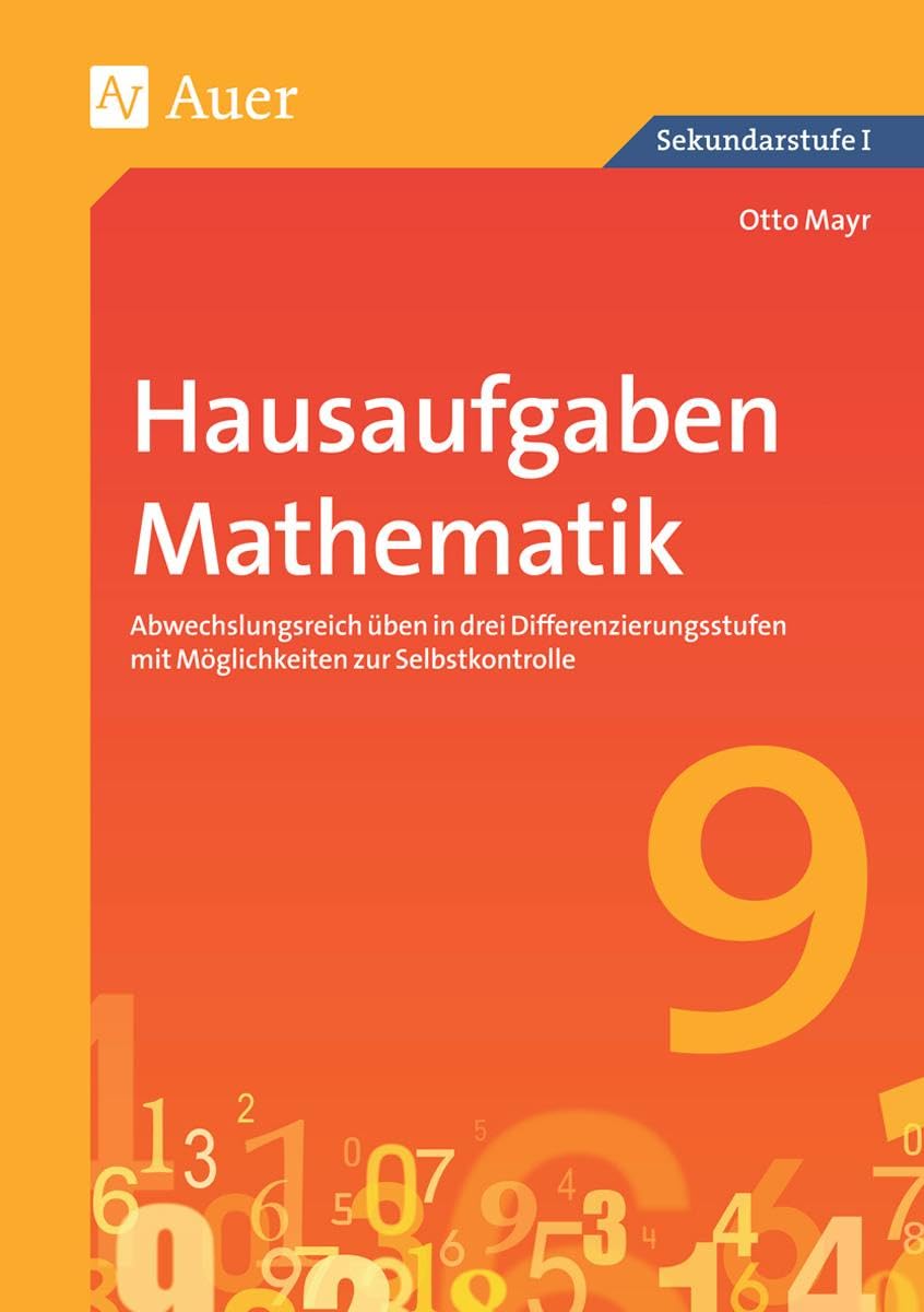 Hausaufgaben Mathematik Klasse 9: Abwechslungsreich üben in drei Differenzierungs stufen mit Möglichkeiten zur Selbstkontrolle (Hausaufgaben Sekundarstufe) Learning & Reference