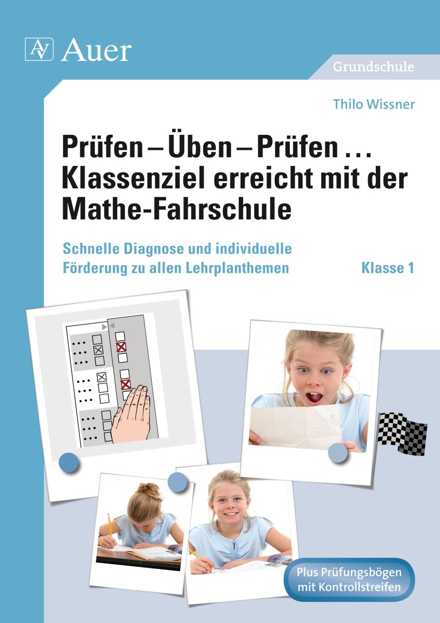 Prüfen - Üben - Prüfen Klassenziel erreicht mit der Mathe-Fahrschule: Schnelle Diagnose und individuelle Förderung zu allen Lehrplanthemen der Klasse 1 Learning & Reference
