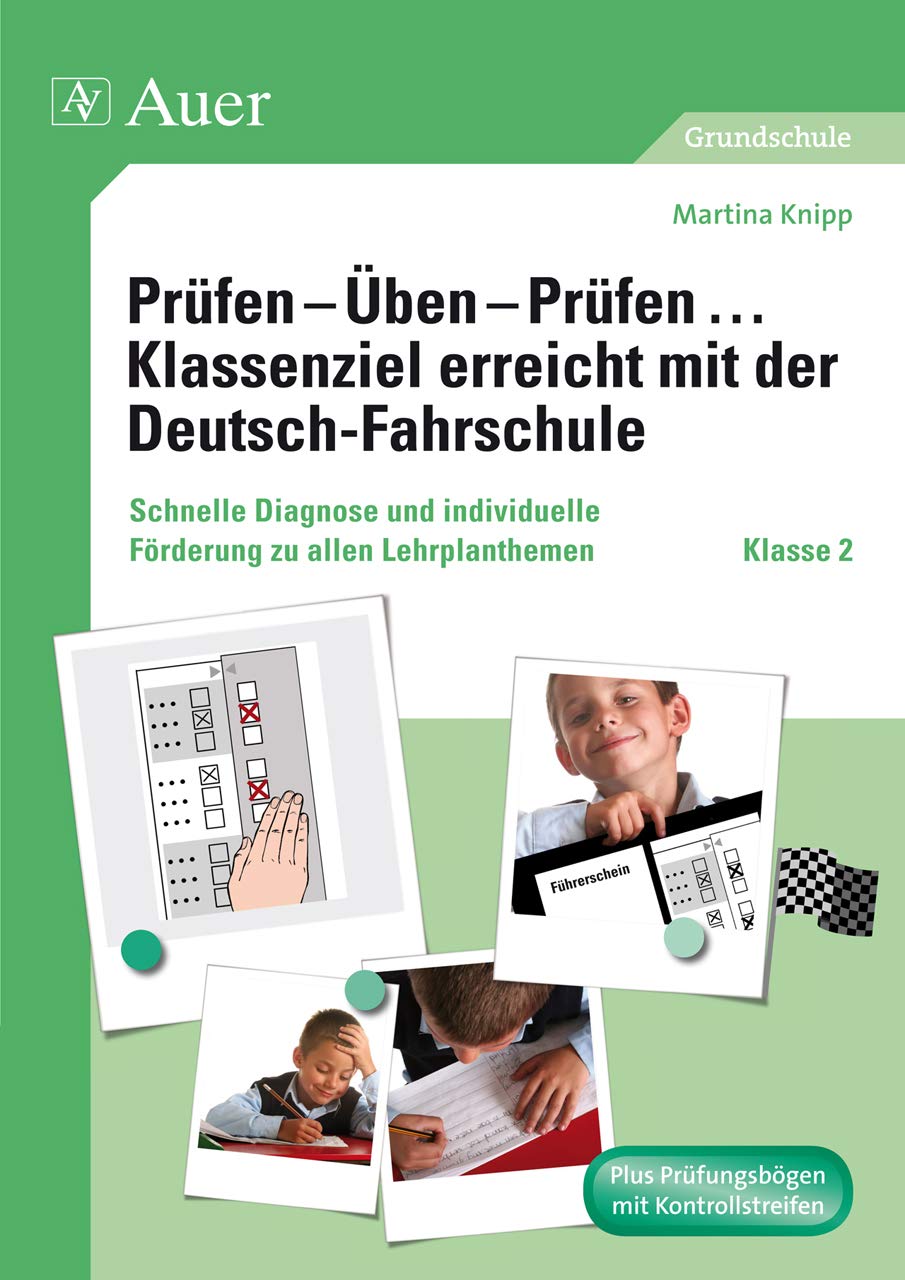 Prüfen - Üben - Prüfen Klassenziel erreicht mit der Deutsch-Fahrschule: Schnelle Diagnose und individuelle Förderung zu allen Lehrplanthemen der Klasse 2 Learning & Reference